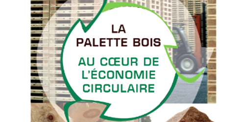 La palette bois au cœur de l’économie circulaire